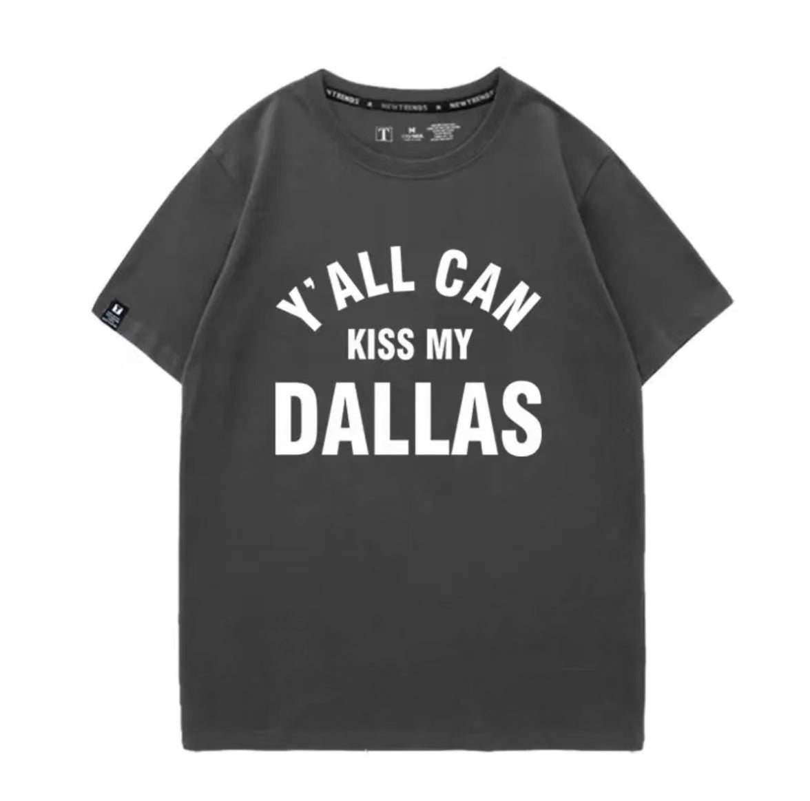 “Y’all Can Kiss My Dallas” Unisex 100% Cotton T-Shirt
