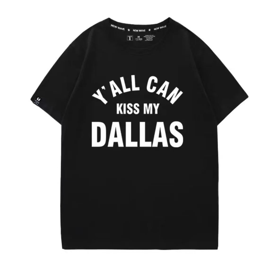 “Y’all Can Kiss My Dallas” Unisex 100% Cotton T-Shirt