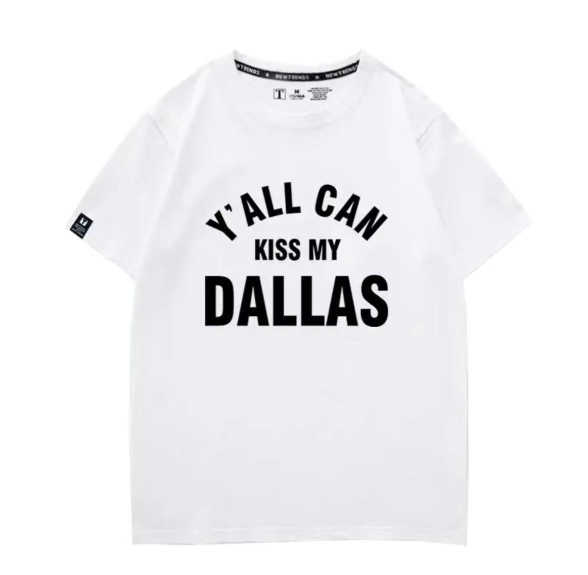 “Y’all Can Kiss My Dallas” Unisex 100% Cotton T-Shirt