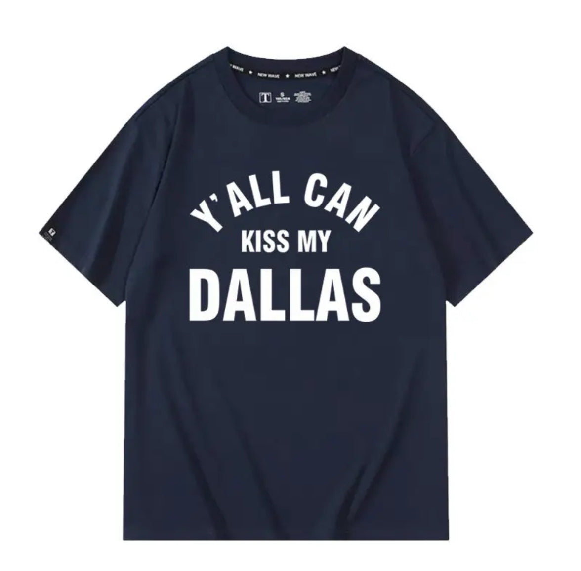 “Y’all Can Kiss My Dallas” Unisex 100% Cotton T-Shirt